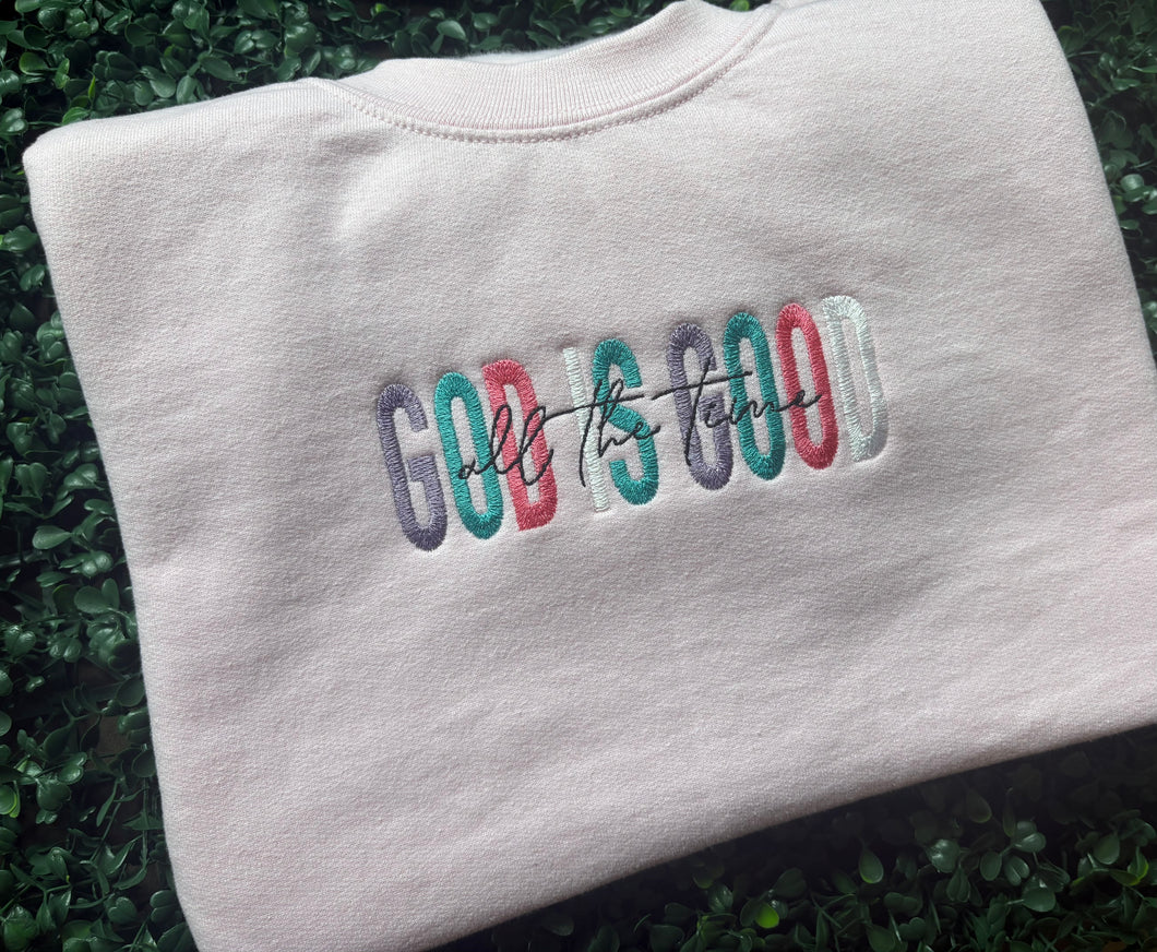 God is Good All The Time Sweatshirt or Hoodie