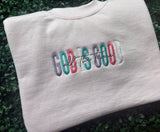 God is Good All The Time Sweatshirt or Hoodie