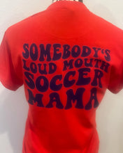 Loud Mouth Soccer Mom shirt