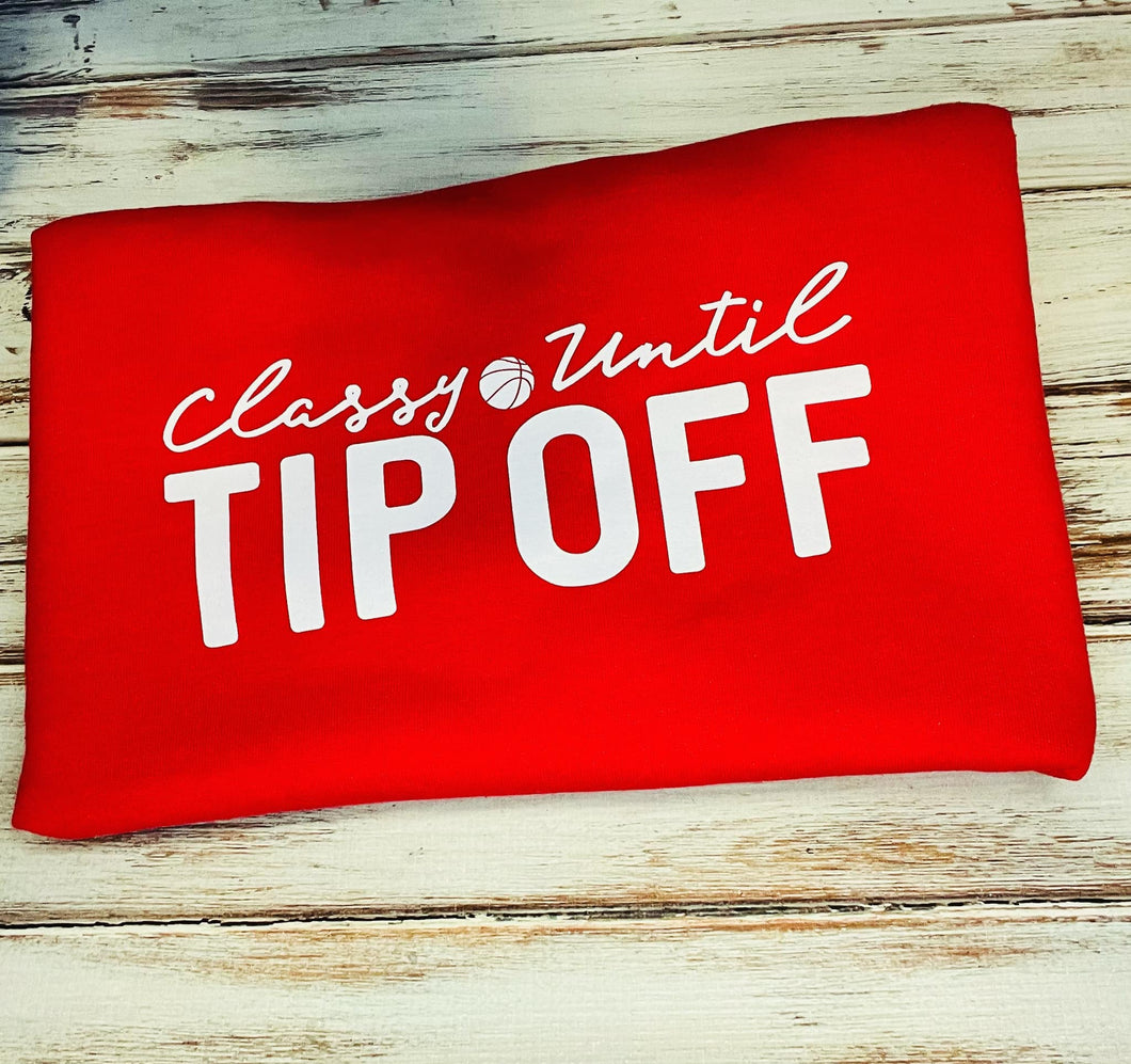Classy Till Tipoff Hoodie, Sweatshirt or Shirt