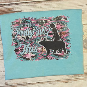 All The Pretty Girls Walk Like This Shirt