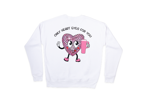 Only Heart Eyes For You Stanley Cup Shirt, Sweatshirt or Hoodie