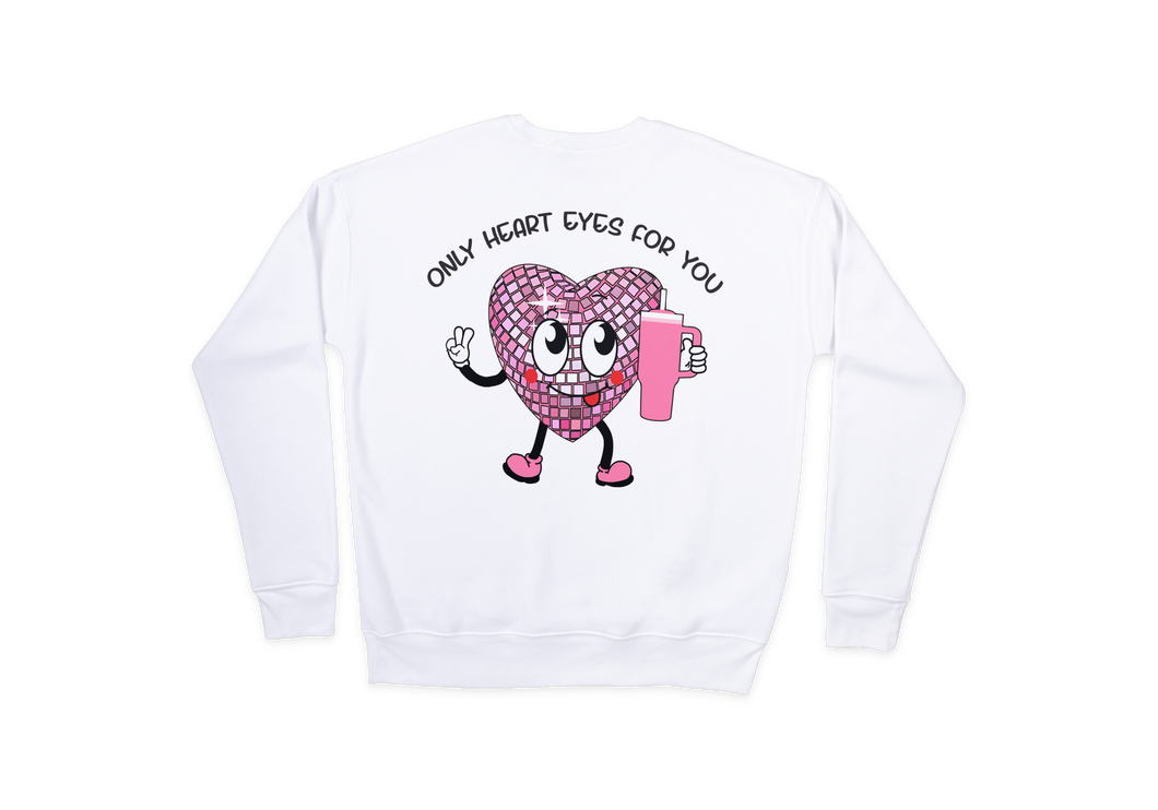 Only Heart Eyes For You Stanley Cup Shirt, Sweatshirt or Hoodie