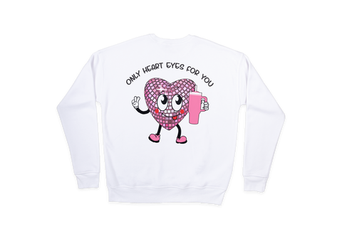 Only Heart Eyes For You Stanley Cup Shirt, Sweatshirt or Hoodie