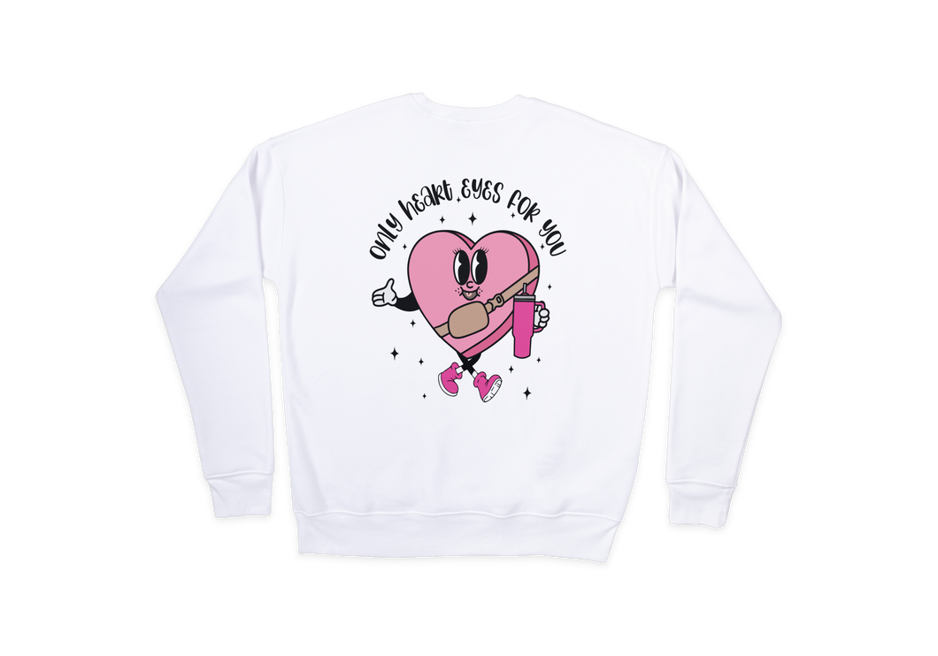 Only Heart Eyes For You Stanley Cup Shirt and bag, Sweatshirt or Hoodie