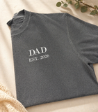 Custom Dad EST Shirt | New Dad Gift | Father’s Day Shirt | Embroidered Dad Shirt | Personalized Dad Year Tee