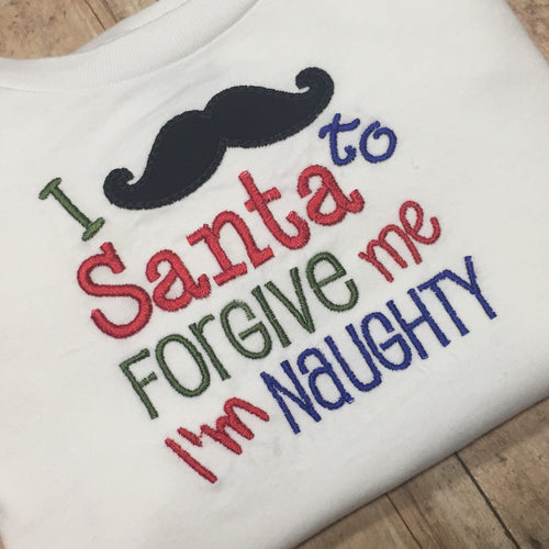 Christmas I Mustache Santa to Forgive Me I'm Naughty Shirt