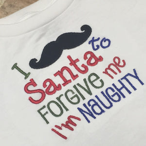 Christmas I Mustache Santa to Forgive Me I'm Naughty Shirt