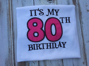 It's my 80th birthday shirt