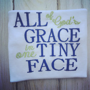 All Gods Grace in one Tiny face infant gown or onesie