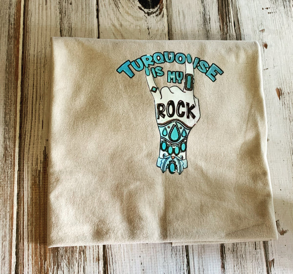Turquoise Is My Rock Shirt
