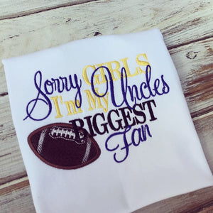 Sorry Girls I’m My Uncles Biggest Fan football shirt