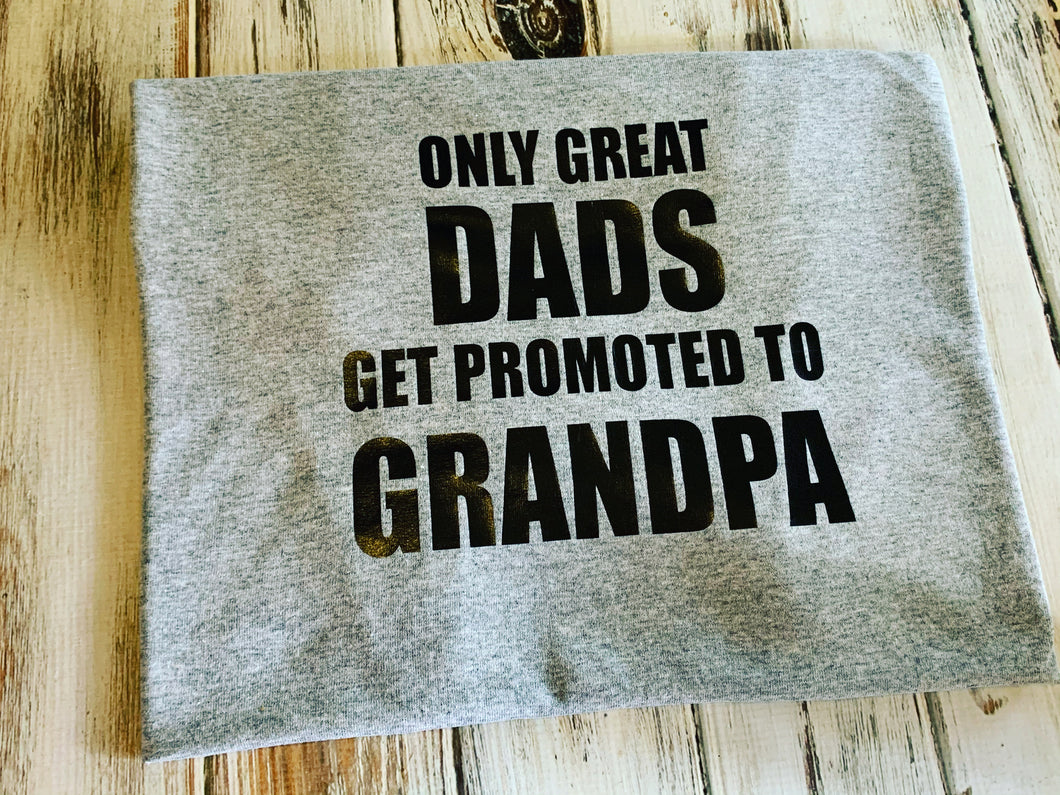Only Great Dads Get Promoted To Grandpa