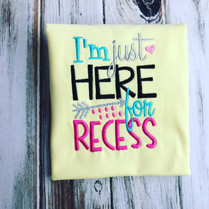 I’m just Here For Recess Shirt
