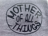 Mother of All Things Shirt