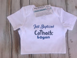 Just Baptized Catholic onesie or shirt