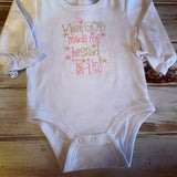 When God made me he said Ta-Da Onesie or infant gown