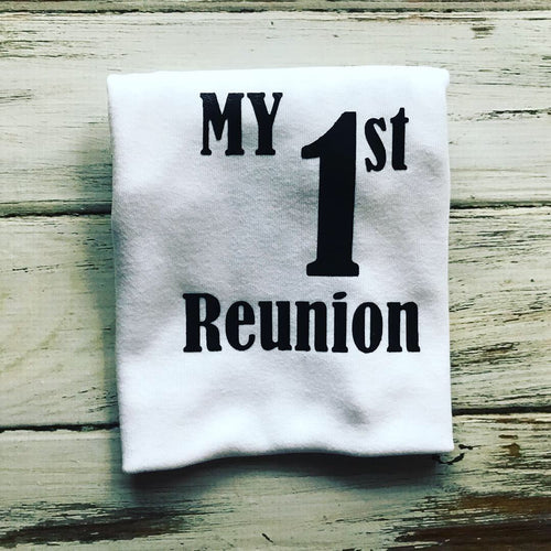 My 1st Reunion shirt or onesie