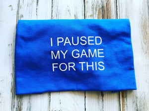 I paused my game for this shirt