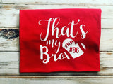 That’s My Bro Football Shirt