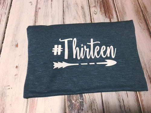 #thirteen birthday shirt