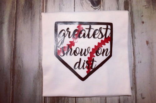Greatest Show on Dirt Baseball or Softball shirt