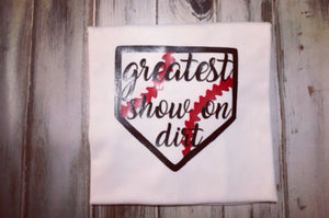 Greatest Show on Dirt Baseball or Softball shirt