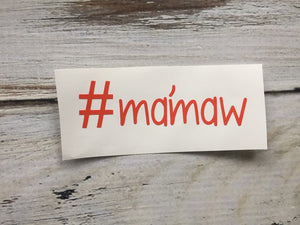 Copy of #MA’MAW vinyl decal