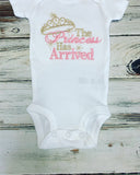 The princess has arrived onesie, baby shower gift, going home outfit
