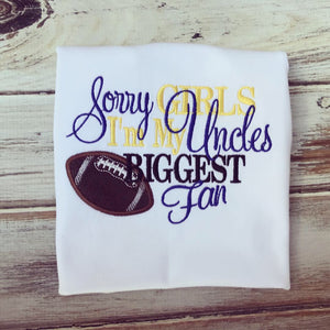 Sorry Girls I’m My Uncles Biggest Fan football shirt